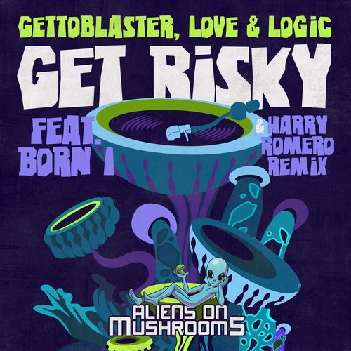 Born I, Love & Logic, Gettoblaster - Get Risky [AOM002]